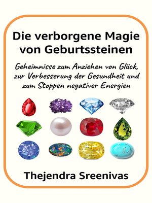 cover image of Die verborgene Magie von Geburtssteinen--Geheimnisse zum Anziehen von Glück, zur Verbesserung der Gesundheit und zum Stoppen negativer Energien